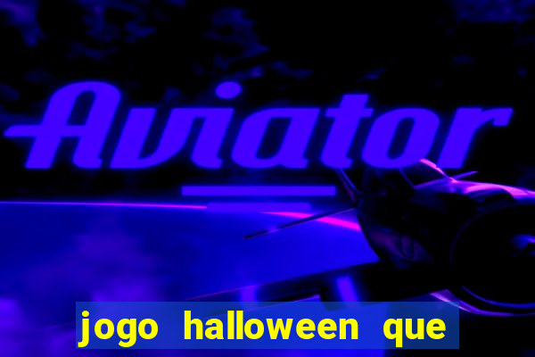 jogo halloween que ganha dinheiro